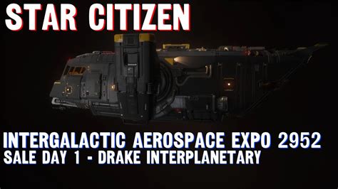 Star Citizen IAE 2952 Day 1 Sale Drake YouTube