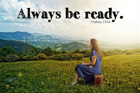 Matthew Therefore You Also Must Be Ready For The Son Of Man Is