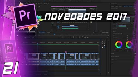 NOVEDADES VERSIÓN CC 2017 Cap 21 Curso Adobe Premiere Pro CC