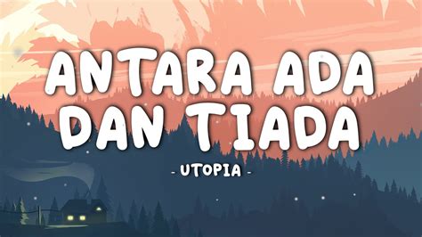 Utopia Antara Ada Dan Tiada Lirik Music Video Youtube