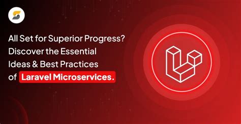 Benefits Of Laravel Microservices You Need To Know For Your Project