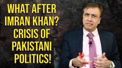 What After Imran Khan Crisis Of Pakistani Politics YouTube