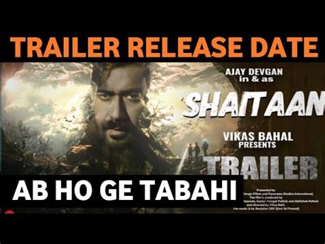 Shaitaan Trailer Release Date Shaitaan Movie Ajay Devgn Trailer