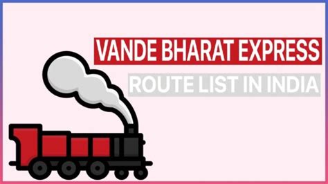 75 New Vande Bharat Express Route List in India 2025 Route Map PDF