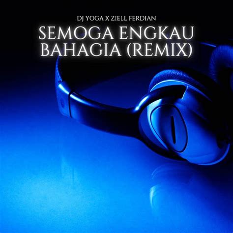 Semoga Engkau Bahagia Remix Youtube Music