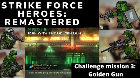 Strike Force Heroes: Remastered (Beta) - Challenge Mission 3: Golden ...