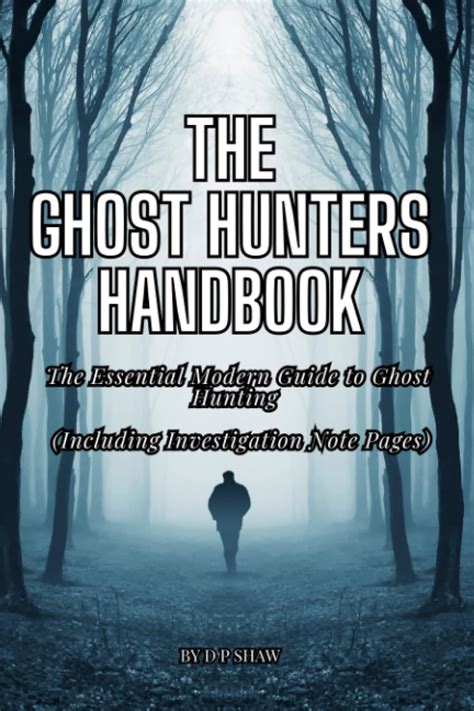 The Ghost Hunters Handbook The Essential Modern Guide To Ghost Hunting