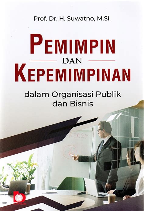 Jual Buku Pemimpin And Kepemimpinan Dalam Organisasi Publik Dan Bisnis