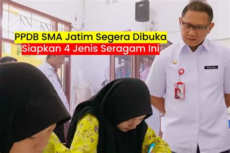 Ppdb Jenjang Sma Di Jawa Timur Tahun Segera Dibuka Cek Jenis