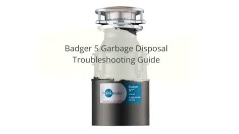 Badger 5 Garbage Disposal Troubleshooting