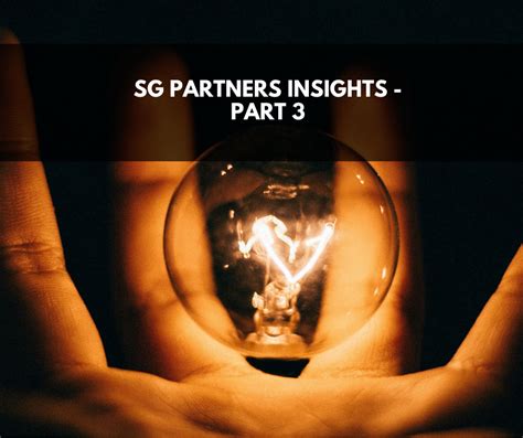 Sg Partners Insights Part 3 — Sg Partners