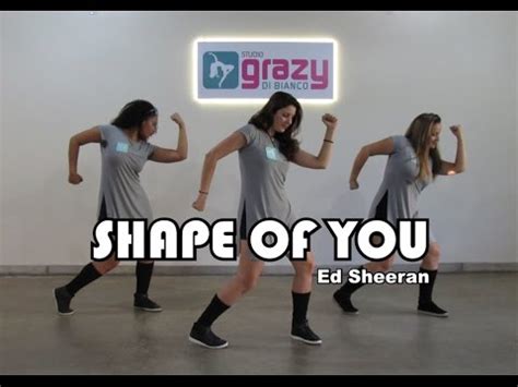 Shape Of You Ed Sheeran Coreografia Graziela Di Bianco Youtube