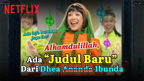 rayakan judul  sambil nostalgia bareng dhea ananda netflix