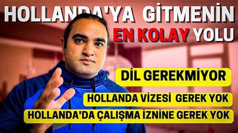 HOLLANDA YA KİRALIK İŞÇİ OLARAK GİTMEK Dil bilmeden Hollanda ya