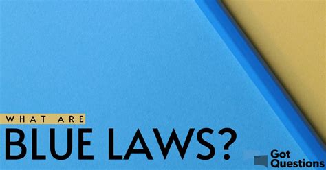 What Are Blue Laws What Is A Biblical View Of Blue Laws