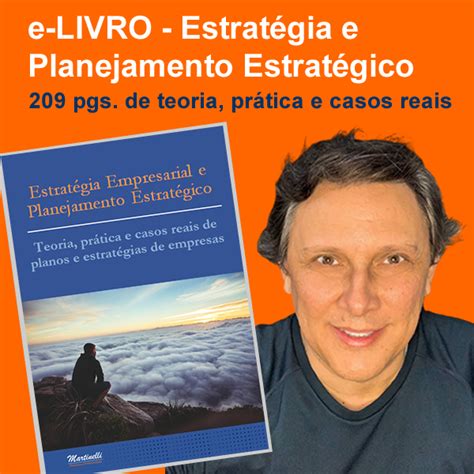 Estratégia Empresarial e Planejamento estratégico teoria pratica e