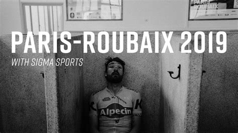 Paris Roubaix 2019 A Sunday In Hell Sigma Sports Youtube