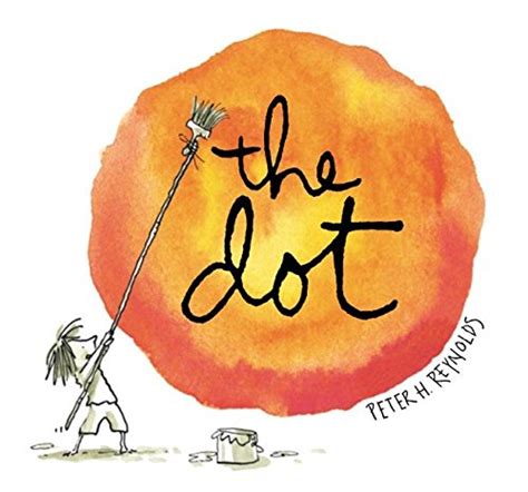 The Dot: Reynolds, Peter H., Reynolds, Peter H.: 9780763619619: Books ...