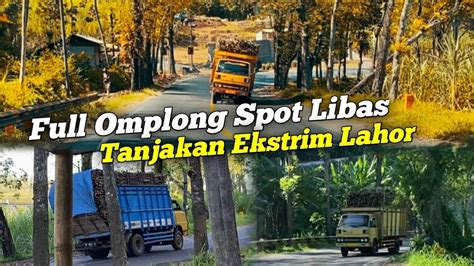 Deretan Truk Tebu Omplong Libas Tanjakan Ekstrim Lahor YouTube