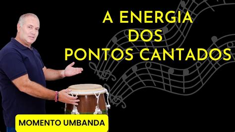 Sinta A Energia Dos Pontos Cantados Momento Umbanda Youtube