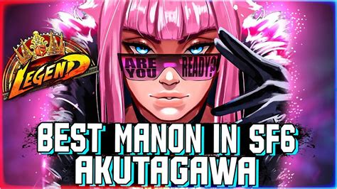 Akutagawa Ranked Manon High Level Gameplay Street Fighter