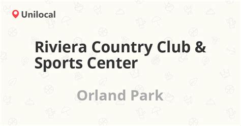 Riviera Country Club And Sports Center Orland Park 8801 W 143rd St 10