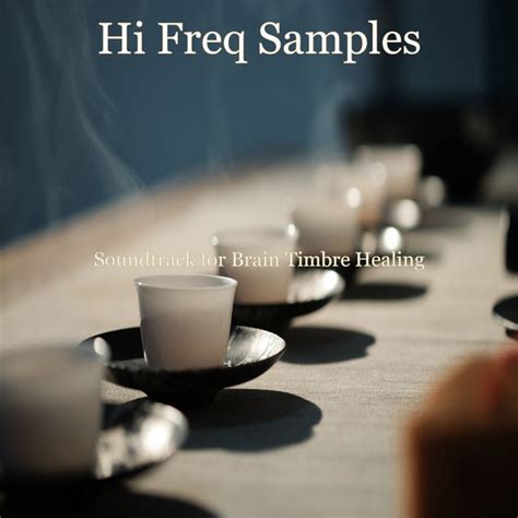 Soundtrack For Brain Timbre Healing Album By Hi Freq Samples Spotify