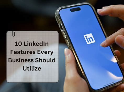 10 LinkedIn Features Every Business Should Utilize