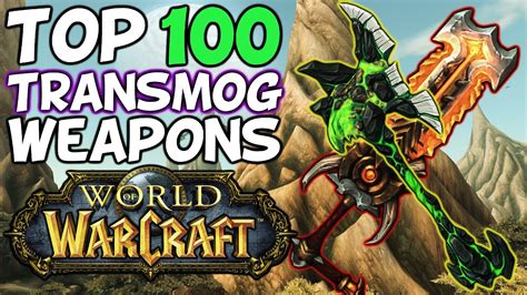 Top 100 Best Transmog Weapons In World Of Warcraft Youtube