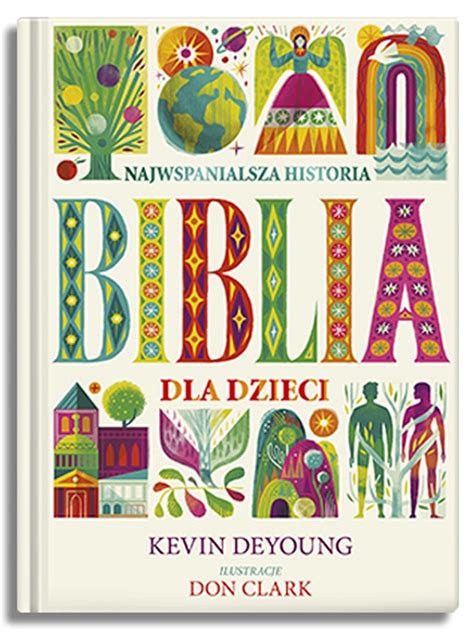 Biblia Dla Dzieci Najwspanialsza Historia Ksi Garnia Chrze Cija Ska Clc