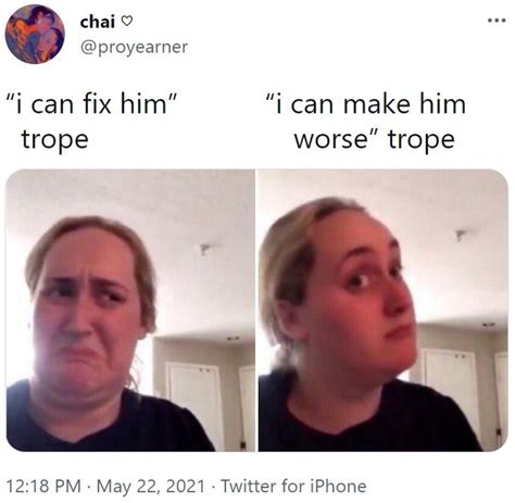 I Can Fix Him I Can Fix Her Know Your Meme