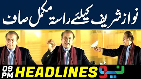 The Path Is Clear For Nawaz Sharif I 9 Pm News Headlines 10 Nov 2023 Neo News Youtube