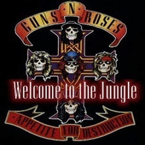 Welcome To The Jungle Guns N Roses