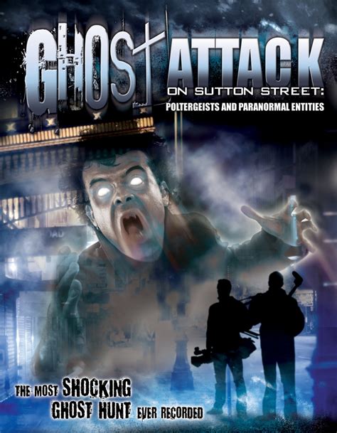 Ghost Attack on Sutton Street: Poltergeists and Paranormal Entities (2012) | PrimeWire