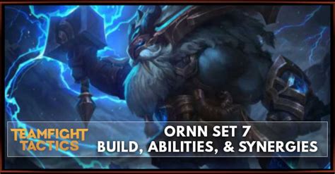 Ornn Tft Set 7 Build Abilities And Synergies Zilliongamer