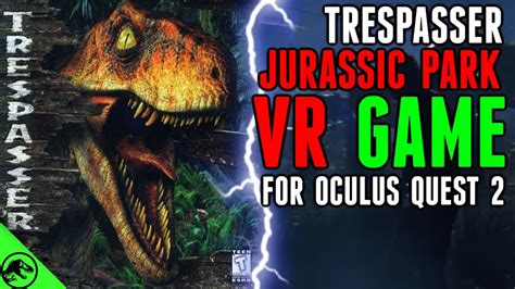 New Jurassic Park Trespasser Game Coming To Vr Fan Remake On Oculus