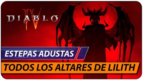 Todos Los Altares De Lilith Estepas Adustas Diablo Iv Youtube