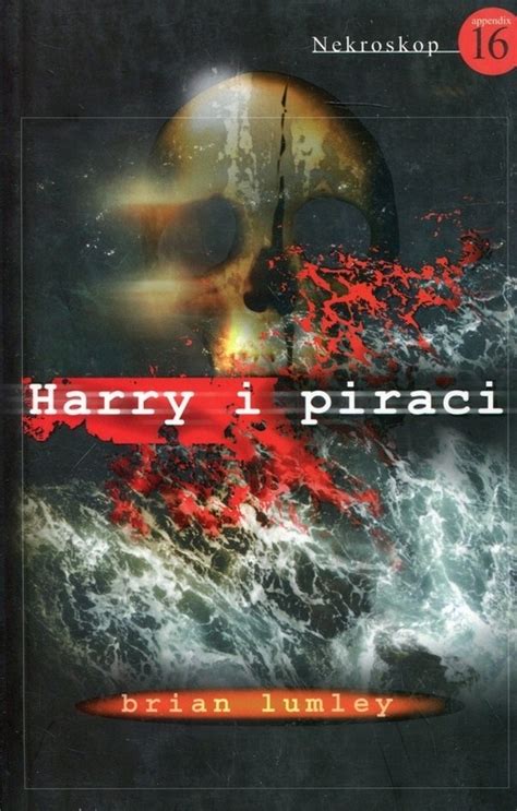 Nekroskop 16 Harry i piraci Brian Lumley porównaj ceny Allegro pl