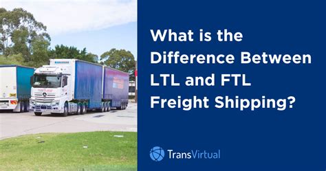 LTL And FTL Shipping Which Is Best For You TransVirtual