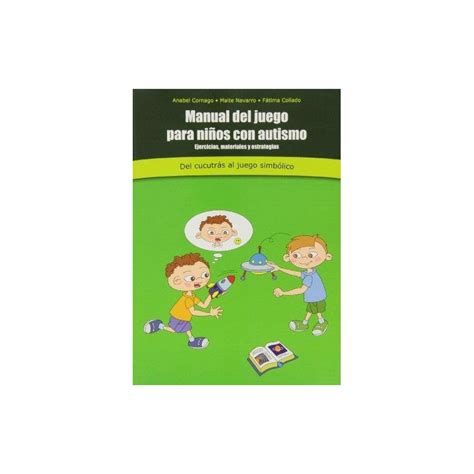 Manual del juego para niños con autismo Ejercicios y materiales