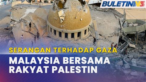 SERANGAN TERHADAP GAZA Malaysia Kekal Bersolidariti Dengan Palestin