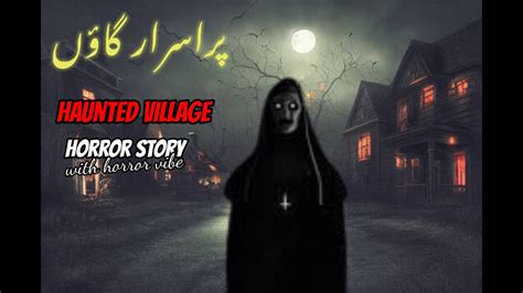 Haunted Village Horror Story In Urdu Hindi Real Horror Stories