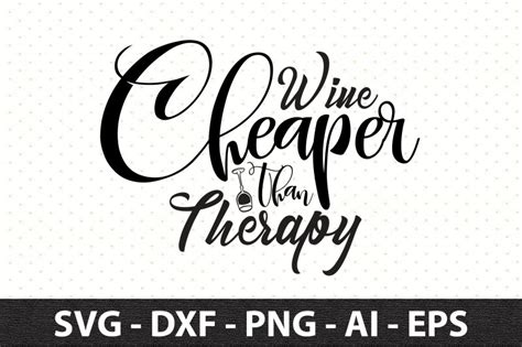 Wine Cheaper Than Therapy Svg By Orpitaroy Thehungryjpeg