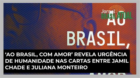 Ao Brasil Amor revela urgência de humanidade nas cartas entre