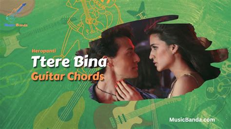 Tere Bina Chords (Heropanti) | Mustafa Zahid | Music Banda