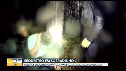 Para Mim A Todo Tempo Eu Ia Morrer Relata Jovem Sequestrado No Df E