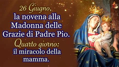 Giugno La Novena Alla Madonna Delle Grazie Di Padre Pio Quarto