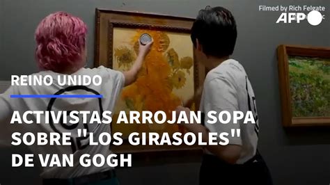 Militantes Ecologistas Arrojan Sopa Sobre Los Girasoles De Van Gogh