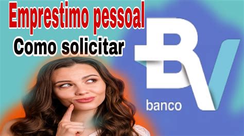 Emprestimo Pessoal Banco Bv Como Solicitar YouTube