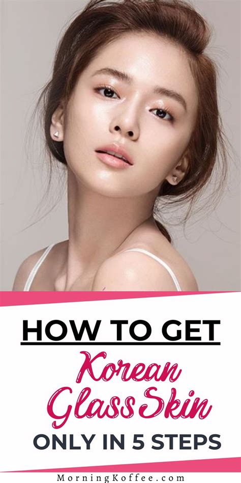 How To Achieve Korean Glass Skin Only In 5 Simple Steps ~morningko Beauté